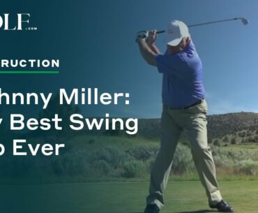 Johnny Miller: My Best Swing Tip Ever