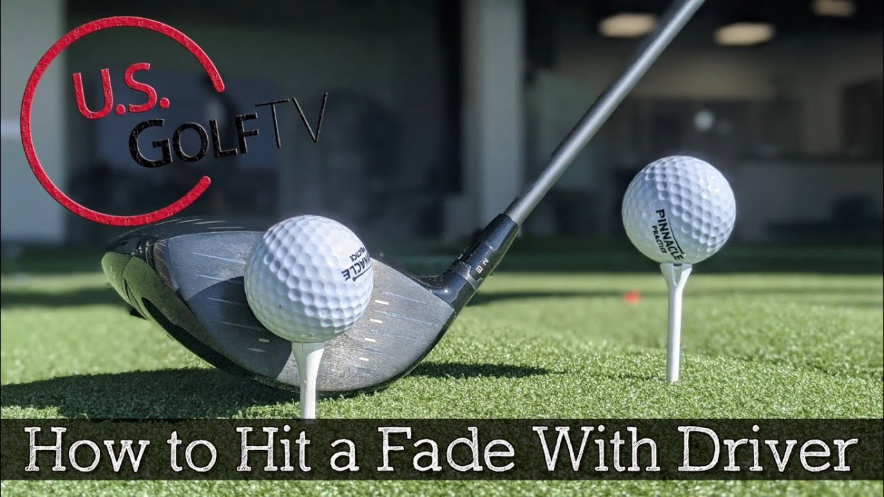 How to Hit a Fade With Your Driver How to Hit a Fade With Your Driver