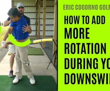 GOLF: How To Add More Rotation During Your Downswing - Eric Cogorno Golf Lesson