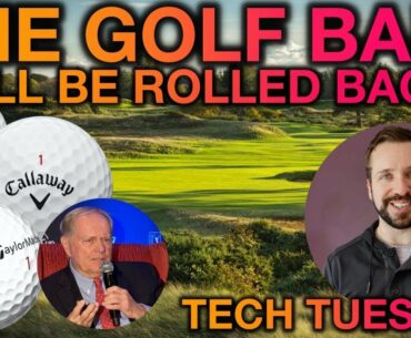The golf ball "WILL BE ROLLED BACK" - Tech Tuesday