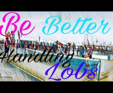 Pickleball Strategy: Be Better Handling Lobs