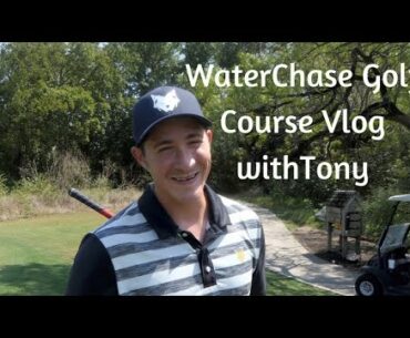 WaterChase Golf Course Vlog with Tony