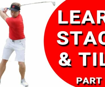 LEARN STACK & TILT (PART 1) | Golf Tips | Lesson 132