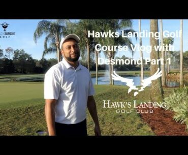 Hawks Landing Golf Vlog with Desmond aka Tigerhoodz36 Part 1