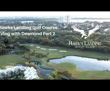 Hawks Landing Golf Vlog with Desmond aka Tigerhoodz36 Part 2