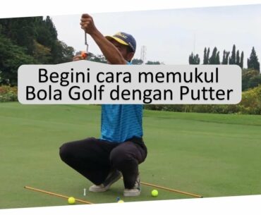 Belajar Tehnik Putting Green Golf Tahap Awal