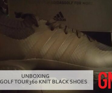 UNBOXING: adidas Golf Tour 360 Knit Special Edition Black