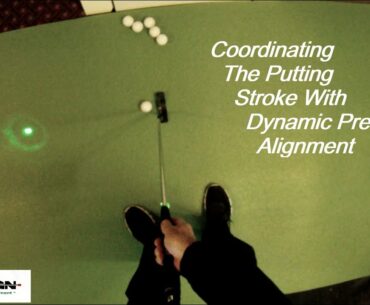 Take The Hands Out Of The Stroke? Coordinating The Putting Stroke With Dynamic Pre-Shot Alignment