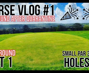 First Golf Course Vlog since the COVID-19 lockdown Part 1(RUSTY GOLF)