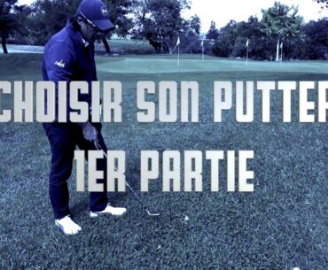 Golf choisir son putter, 1er partie