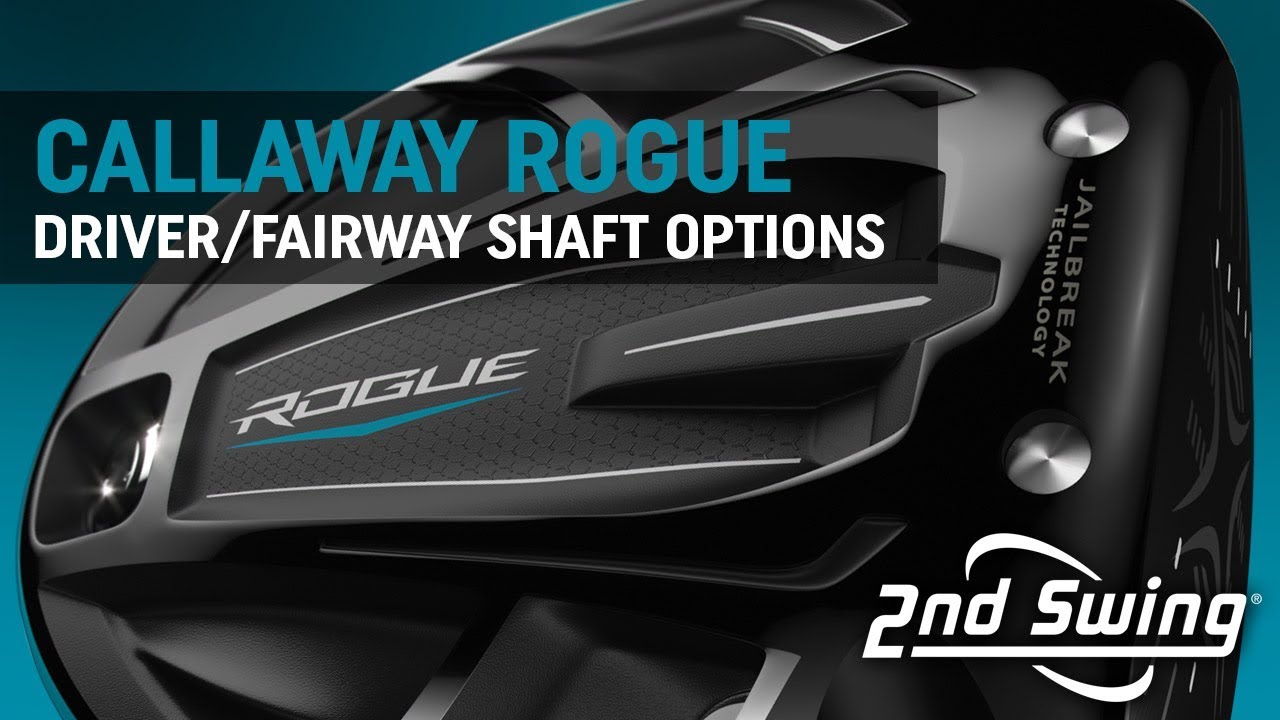 Callaway Rogue Driver/Fairway Shaft Options Callaway Rogue Driver/Fairway Shaft Options