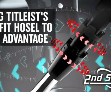 How to use the Titleist SureFit hosel to your advantage