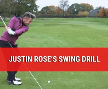 JUSTIN ROSE'S SWING DRILL