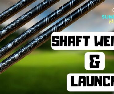 SHAFTS & LAUNCH ANGLES - SUNDAY MORNING SHOW