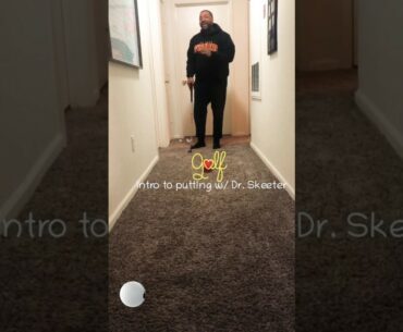 Virtual Fitness Day 42: Introduction to putting w/ Dr. Skeeter (No golf course, no problem)