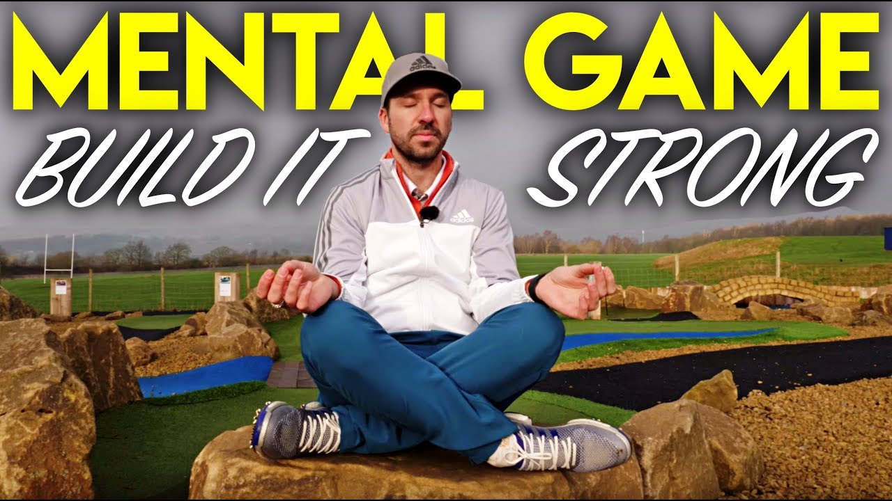Build A Strong Mental Game In Golf Build A Strong Mental Game In Golf