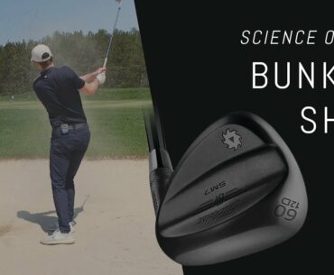 Science of the Bunker Shot | Choosing the Right Wedge