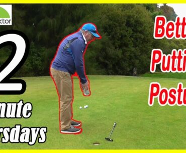 Better Putting Posture | 2 Minute Thursday Golf Tip