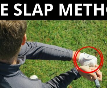 HIT THE GOLF BALL WITH THE SLAP METHOD
