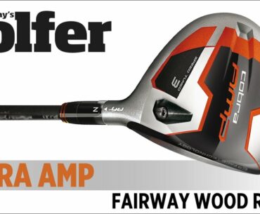 Cobra AMP Fairway Wood - 2012 Fairway Woods Test - Today's Golfer