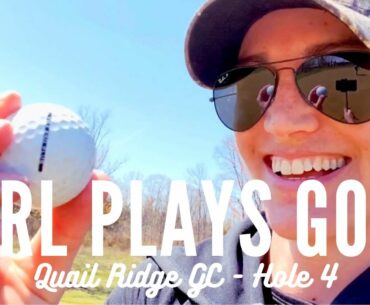 GIRL PLAYS GOLF | Betting Always Helps | Quail Ridge Golf Course | Hole 4 | Par 3