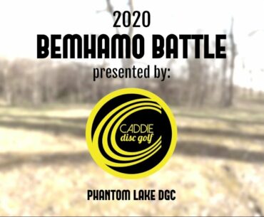 2020 Bemhamo Battle | Phantom Lake DGC | Caddie Disc Golf