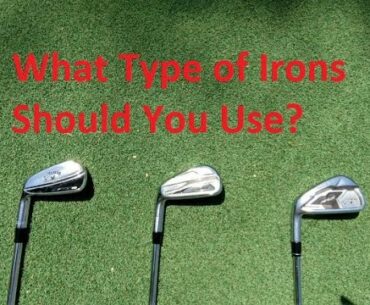What Type of Irons Suit Your Game? - Blades vs Players Irons vs Distance Irons