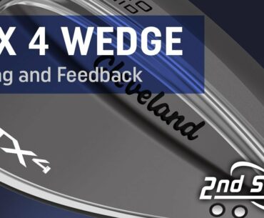 Cleveland RTX 4 Wedge Testing And Feedback