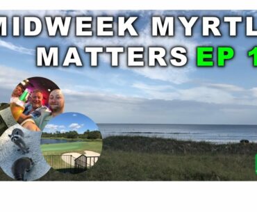 MIDWEEK MYRTLE MATTERS   EP18