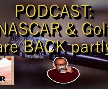 Ep 56 - Karl F Rose's show l NASCAR & Golf R Back l Karl's News