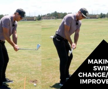 MAKING A SWING CHANGE/SWING IMPROVEMENT