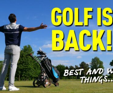 GOLF AFTER LOCKDOWN: BEST & WORST THINGS!