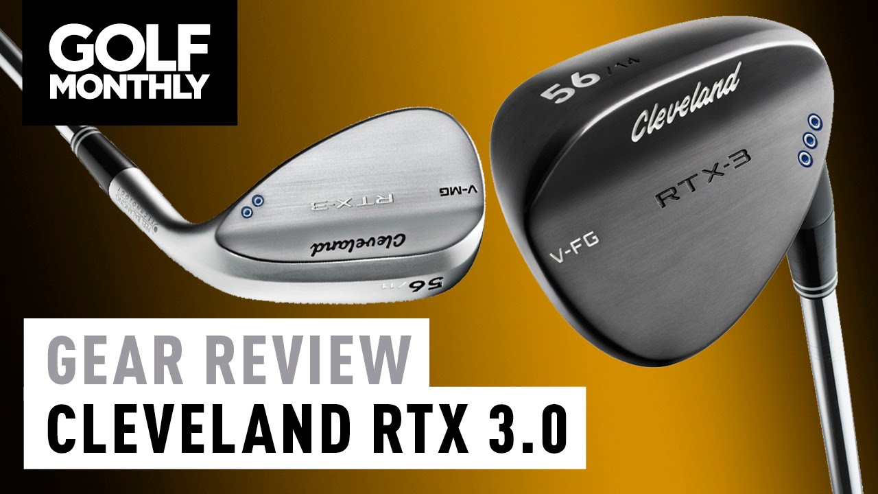 Cleveland RTX 3.0 Wedge Review Cleveland RTX 3.0 Wedge Review