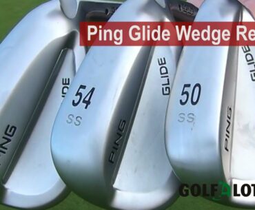 Ping Glide Wedge Review By Golfalot