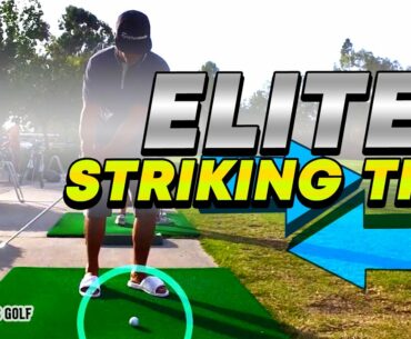 Elite Ball Striking Strategies | Be CONSISTENT