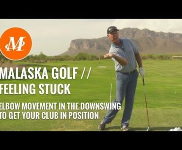 Malaska Golf // Feeling Stuck - Downswing, Elbow Movement, Proper Club Position