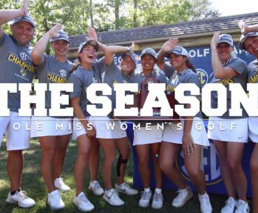 The Season: Ole Miss Women’s Golf - Two in a Row (2019)