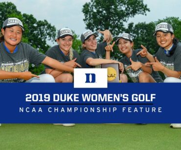 2019 Duke Women's Golf National Championship Feature