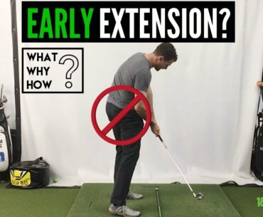 Early Extension Golf Swing: What? Why? How