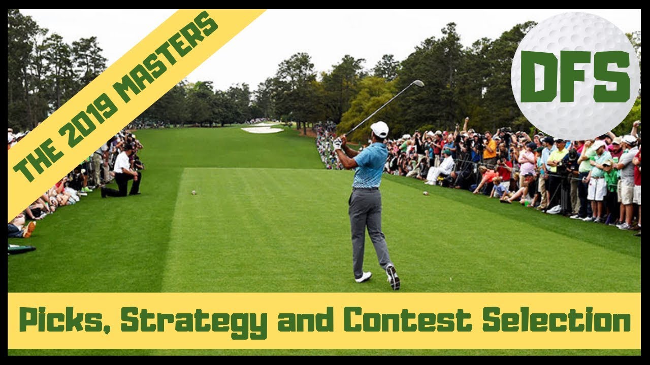 2019 Fantasy Golf Picks – The Masters – DFS Picks, Strategy, Contest Selection 2019 Fantasy Golf Picks - The Masters - DFS Picks, Strategy, Contest Selection