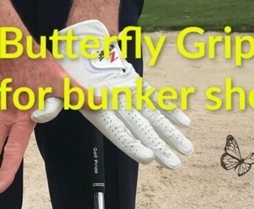 Butterfly grip for bunker shots