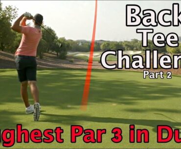 HARDEST PAR 3 IN DUBAI! Back Tee Challenge - Part 2/6