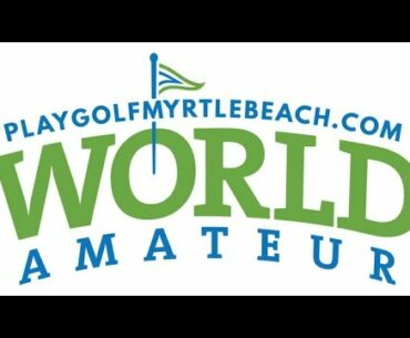 World Amateur Golf 36th Year in Myrtle Beach