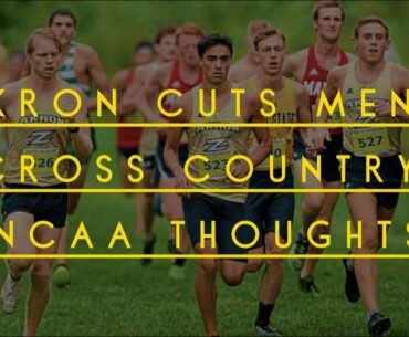 Akron Cuts Men's Cross Country, NCAA Thoughts