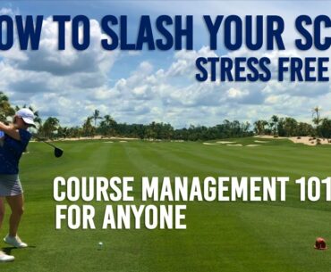 Stress Free Golf Course Management - How to SLASH STROKES to BREAK 90 AND 100