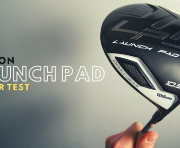 WILSON LAUNCH PAD DRIVER TEST