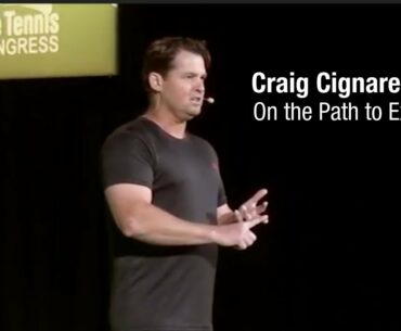 The Long Walk to Excellence - Craig Cignarelli at Tennis Congress