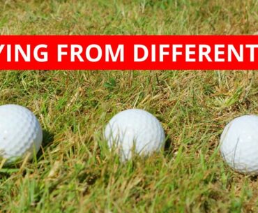 HOW TO HIT FROM DIFFERENT LIES WHEN PLAYING GOLF
