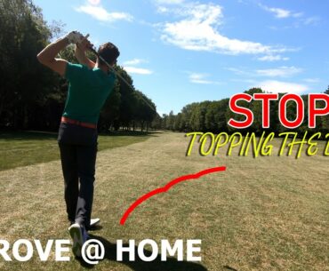 STOP! TOPPING THE BALL | IMPROVE @ HOME