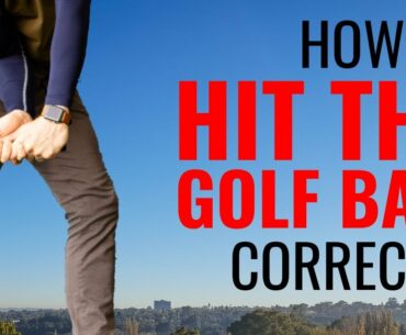 THIS IS HOW TO HIT A GOLF BALL CORRECTLY